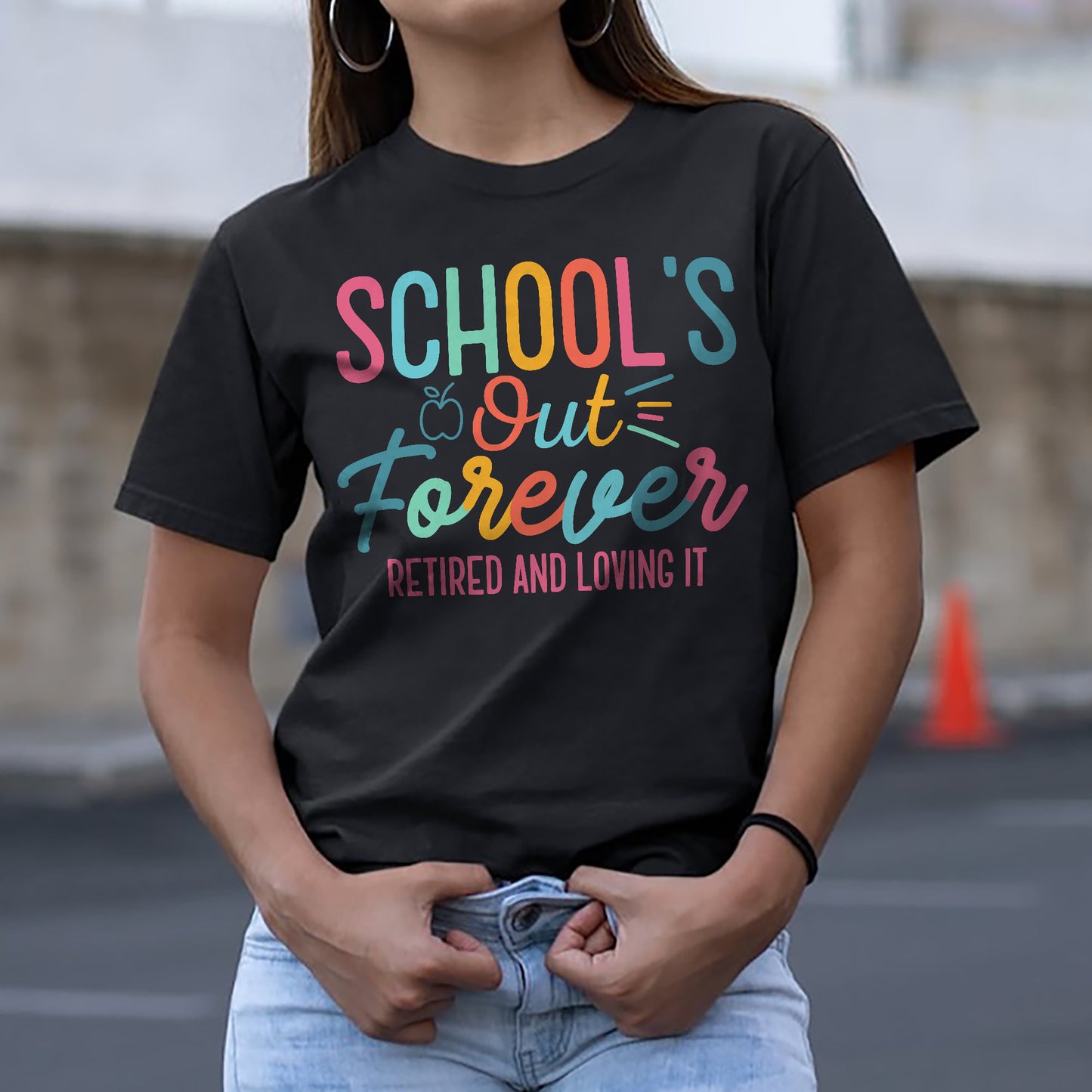 School’s Out Forever Retired and Loving It T-Shirt - Funny Shirt For Teacher - Black - Up To 5XL