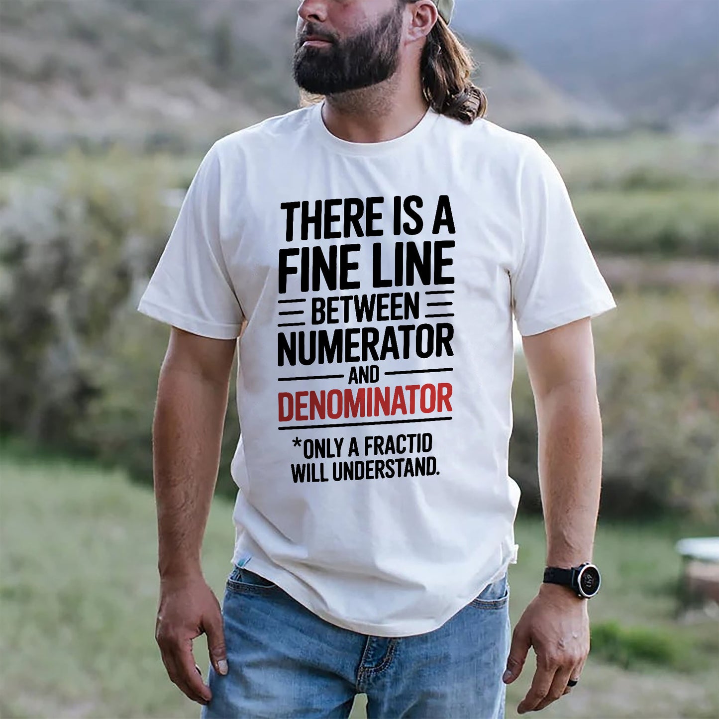 There’s a Fine Line Between Numerator and Denominator T-Shirt - Funny Shirt For Teacher - White- Up To 5XL