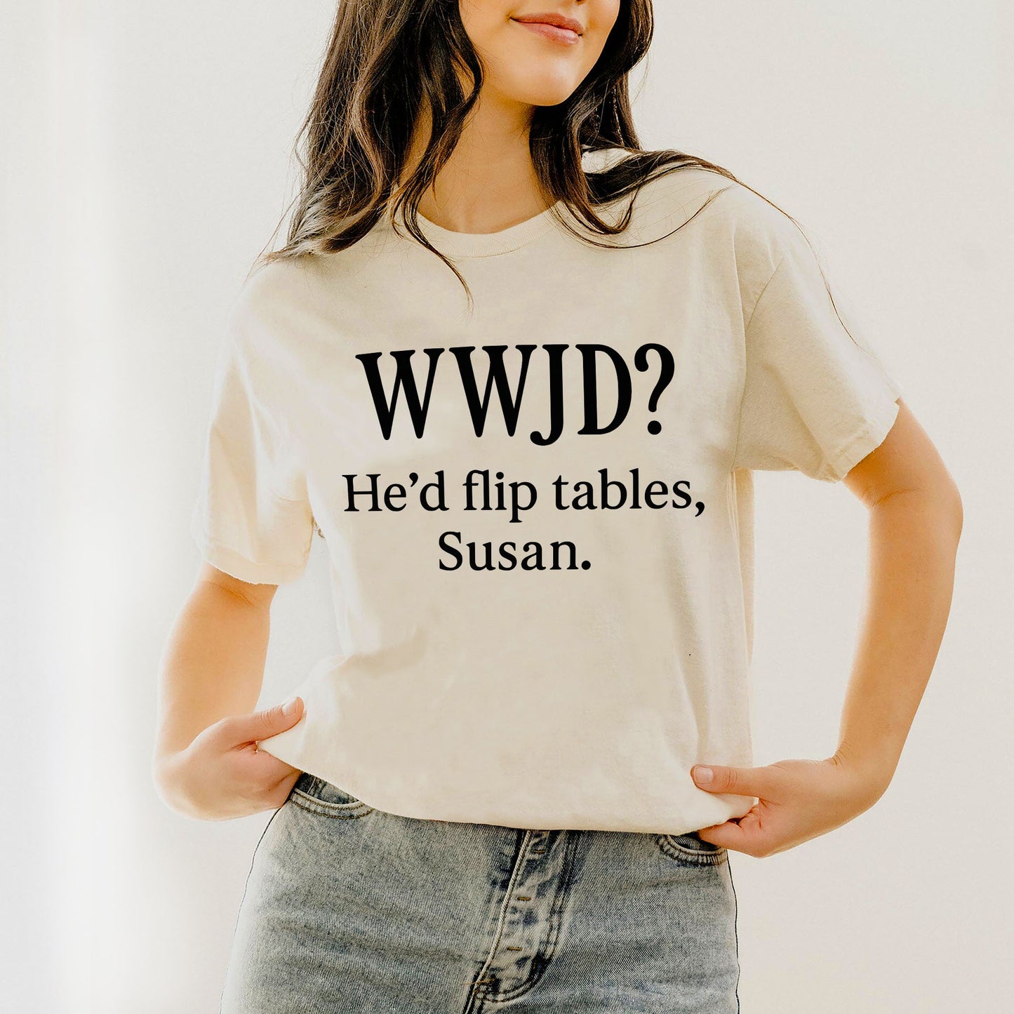WWJD He’d Flip Tables Susan T-Shirt - Funny Jesus Shirt For Christians- Sand- Up To 5XL