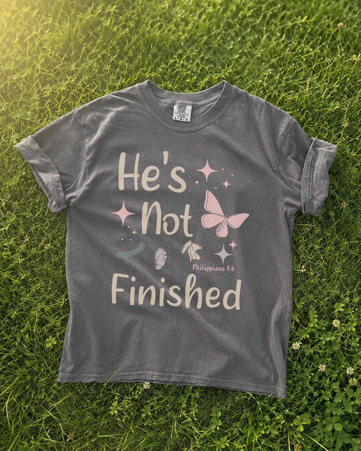 He's Not Finished Christian Comfort Colors® Tee | Philippians 1:6 Women's Graphic Shirt