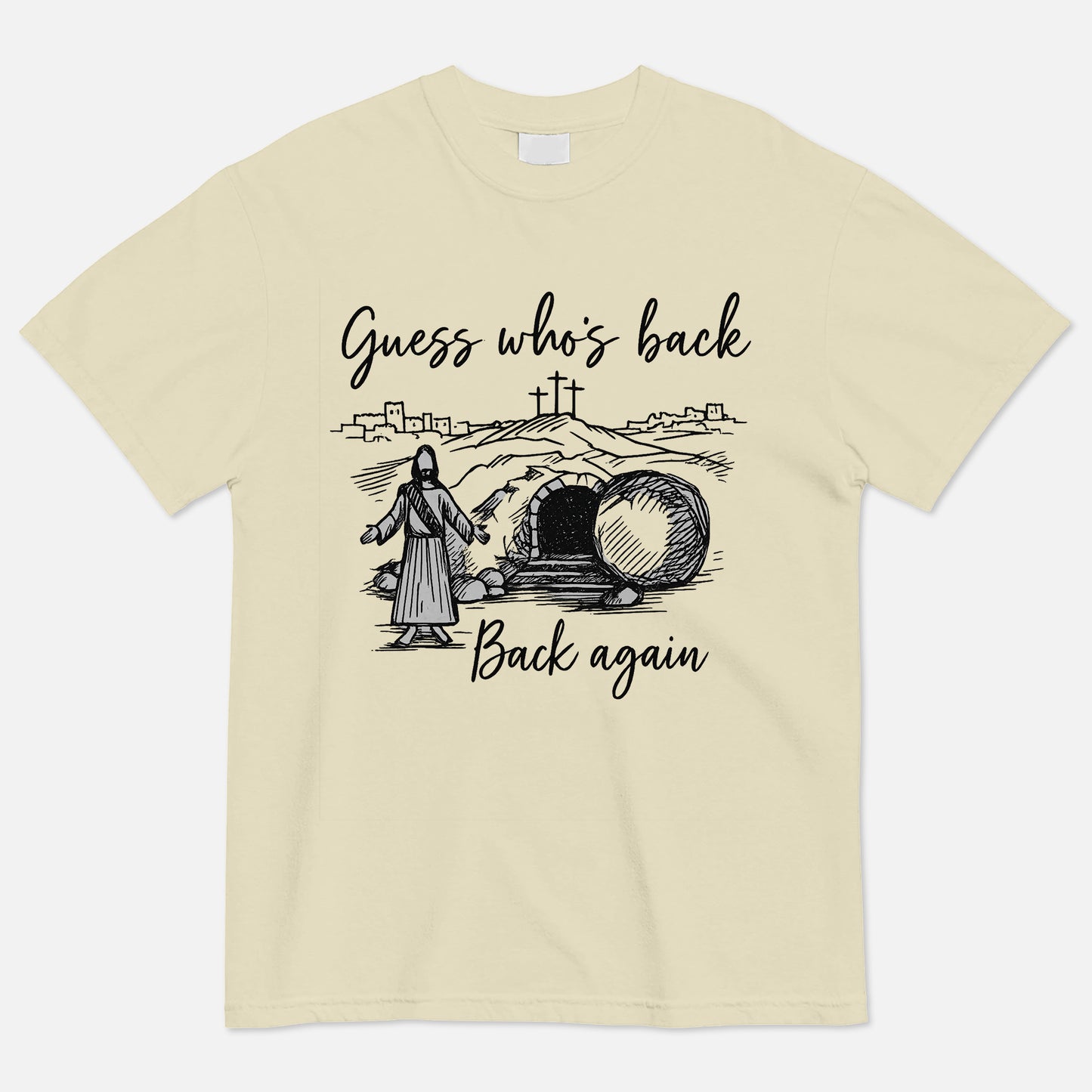 Guess Who’s Back? Back Again T-Shirt-  Funny Jesus Shirt For Christians- Sand- Up To 5XL