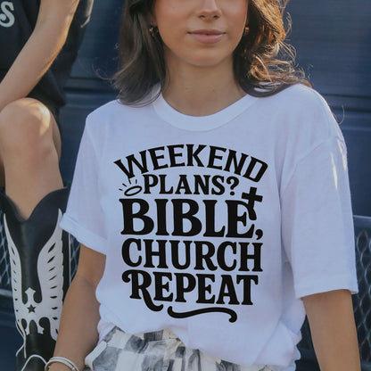 Weekend Plans Bible Church Repeat T-Shirt -  Funny Jesus Shirt For Christians- White- Up To 5XL