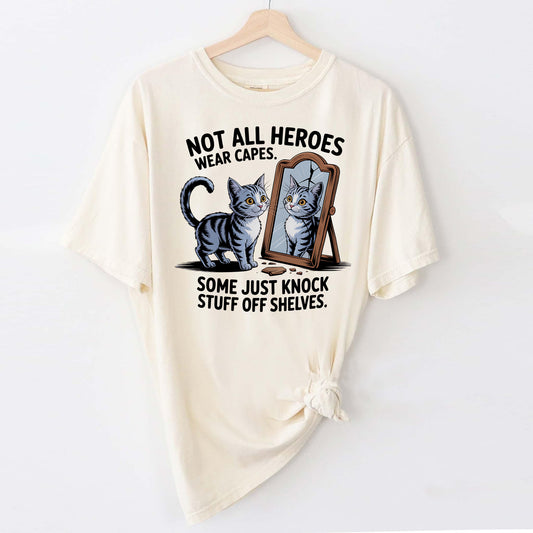 Funny Cat Shirt – Not All Heroes Wear Capes – Cute Kitty Shirt for Women - Natural - Up To 5XL
