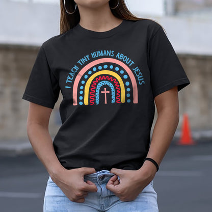 I Teach Tiny Humans About Jesus T-Shirt  -  Funny Shirt For Teacher - Black - Up To 5XL