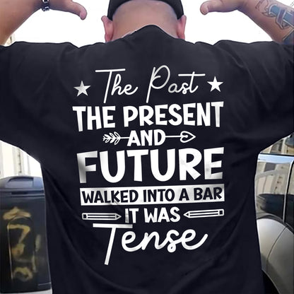 It Was Tense Grammar Joke T-Shirt -  Funny Shirt For Teacher - Black - Up To 5XL