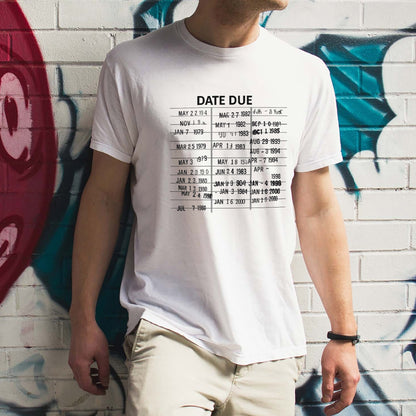 Book Lover Shirt – Book Library Due Date Tee – Reading Nerd Gift – White – Up To 5XL