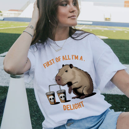Funny Capybara Shirt – First of All I'm a Delight – Sarcastic Animal Tee - White - Up To 5XL