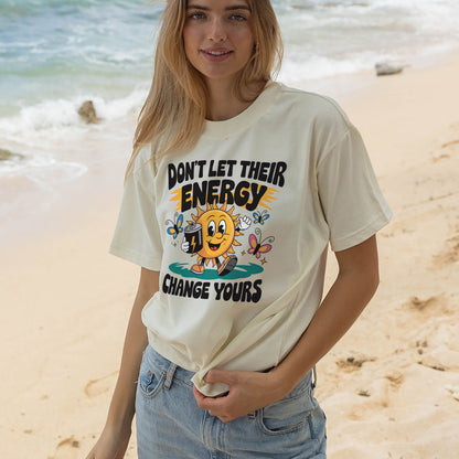 Positive Mindset Shirt – Don’t Let Their Energy Change Yours – Spiritual Growth Tee – Natural – Up To 5XL