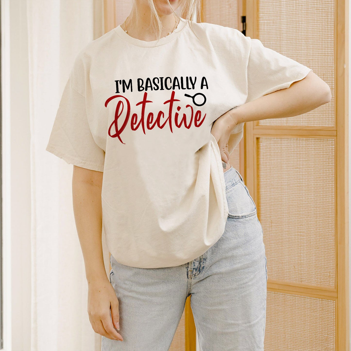 Funny Sarcastic Shirt – I'm Basically A Detective Tee –  Natural - Up To 5XL