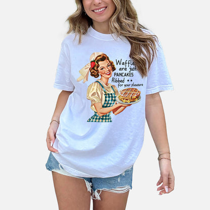 Waffles Are Just Pancakes Rubbed for Your Pleasure T-Shirt  – Funny Women Sarcastic Tee - White - Up To 5XL