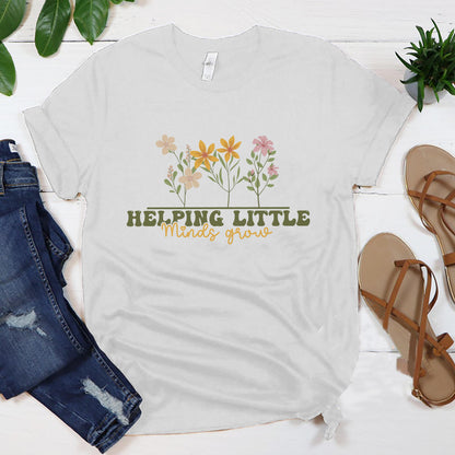 Helping Little Minds Grow T-Shirt  -  Funny Shirt For Teacher - White- Up To 5XL