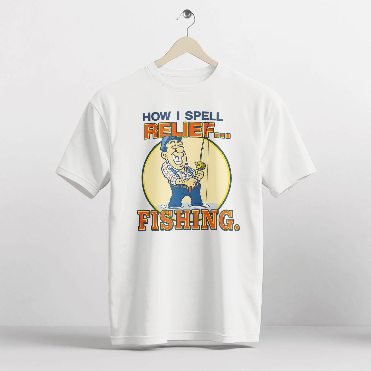 How I Spell Relief Fishing Shirt – Funny Fishing Tee – Fisherman Humor Gift – White – Up To 5XL