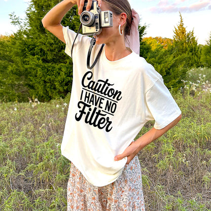 Funny Women Shirt - Caution I Have No Filter Tee - Sarcastic Saying Tee - Natural - Up To 5XL