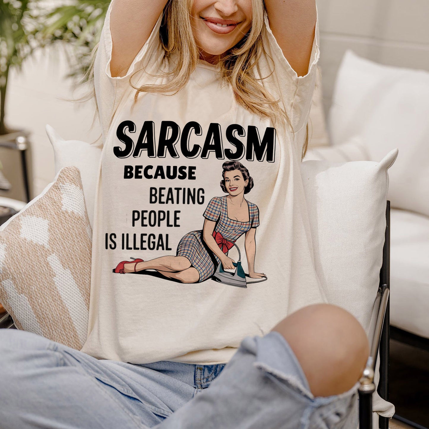Sarcasm Because Beating People Is Illegal T-Shirt – Funny Sarcastic Graphic Tee  – Natural– Sizes Up to 5XL