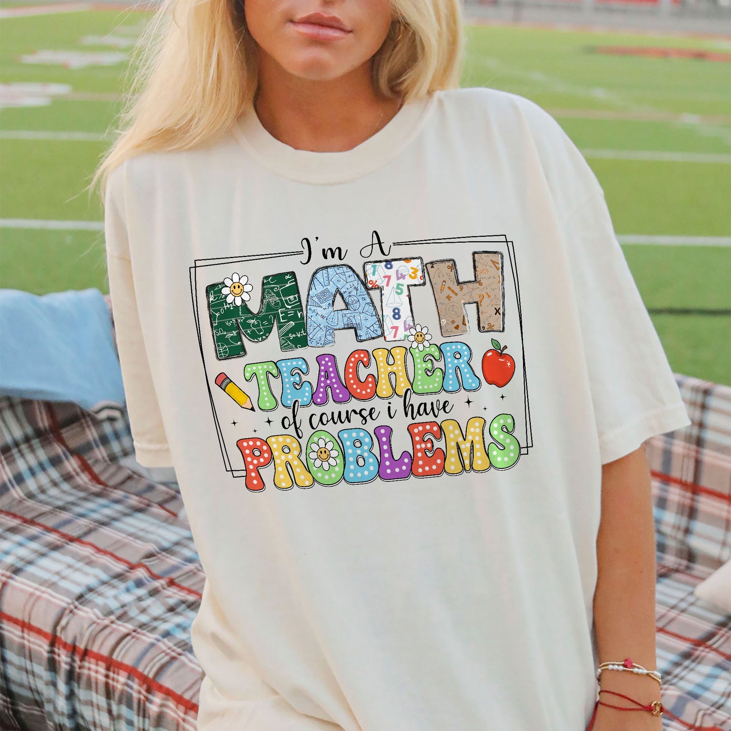 I’m a Math Teacher Of Course I Have Problems T-Shirt -  Funny Shirt For Teacher - Natural - Up To 5XL