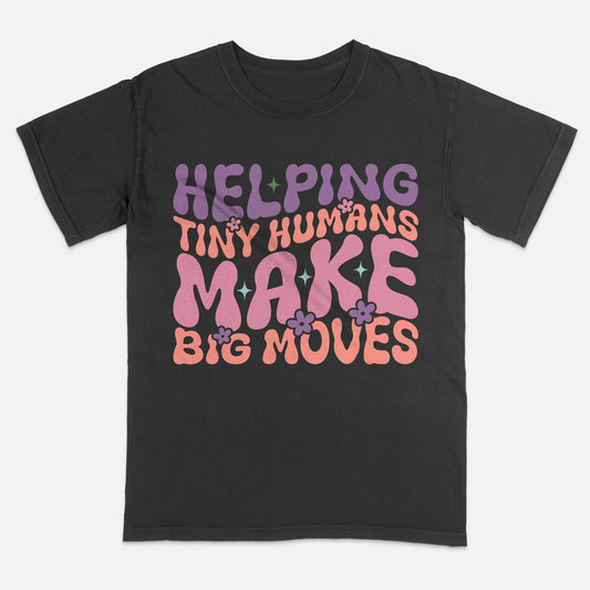 Helping Tiny Humans Make Big Moves T-Shirt -  Funny Shirt For Teacher - Black - Up To 5XL