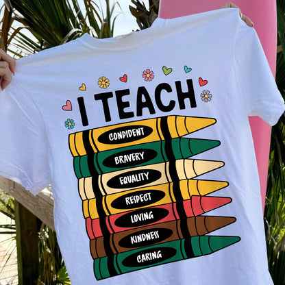 I Teach Strength Bravery Equality Love Kindness T-Shirt  -  Funny Shirt For Teacher - White- Up To 5XL