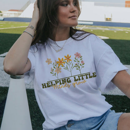 Helping Little Minds Grow T-Shirt  -  Funny Shirt For Teacher - White- Up To 5XL