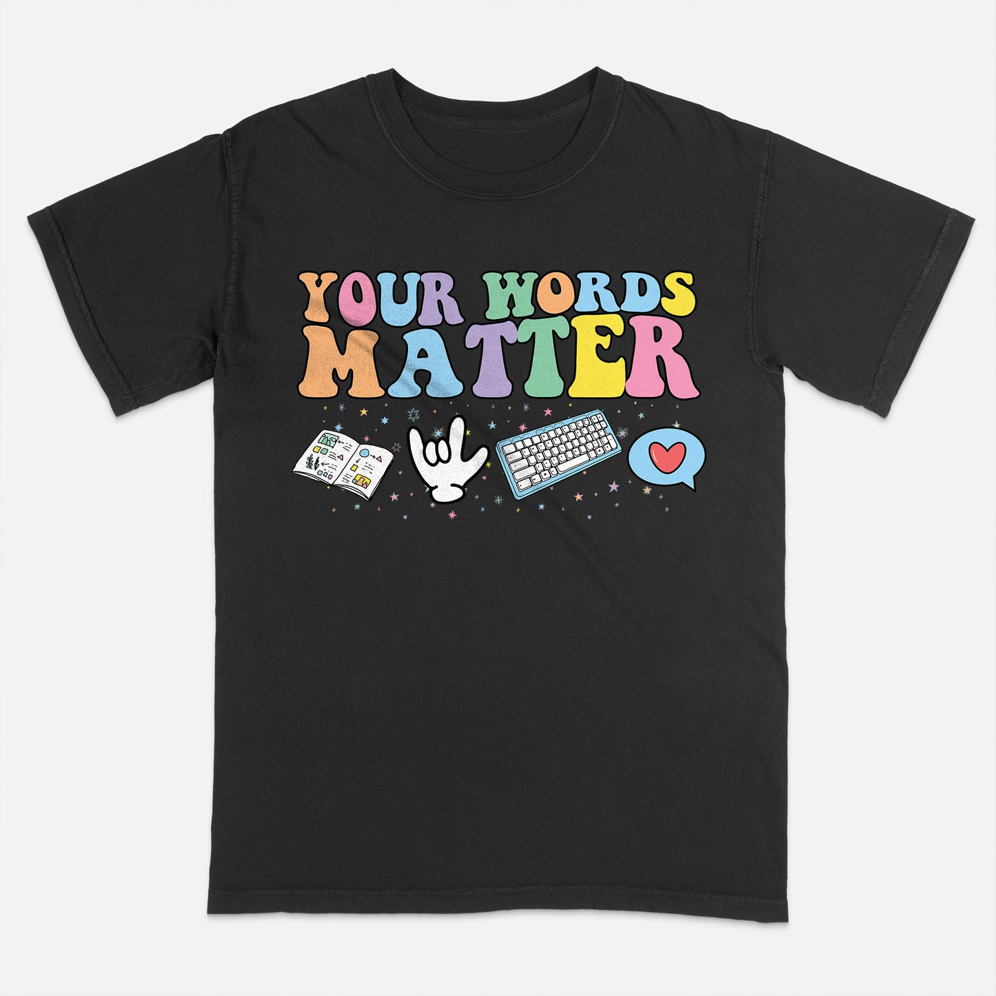 Your Words Matter T-Shirt  -  Funny Shirt For Teacher - Black - Up To 5XL