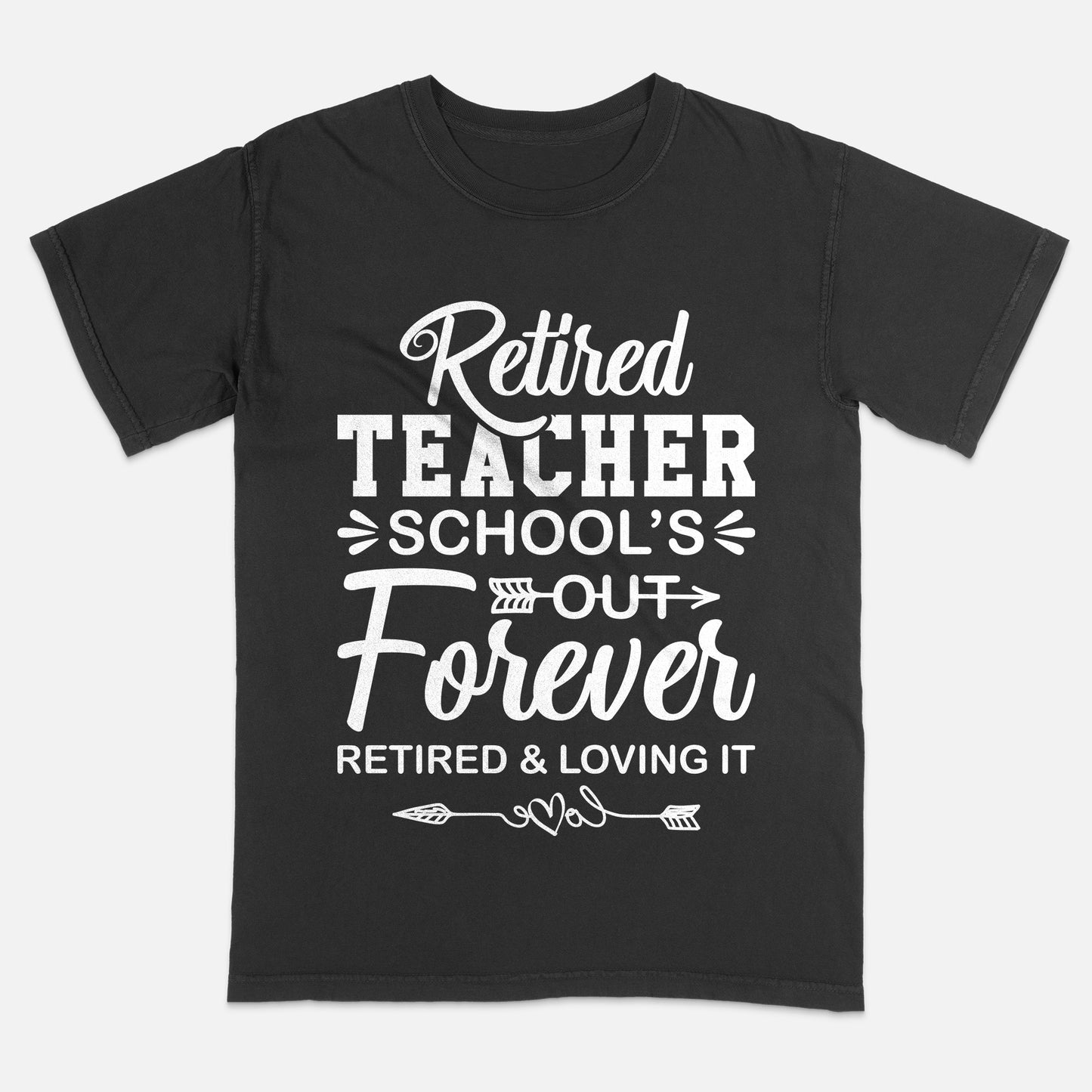 School’s Out Forever, Retired and Loving It T-Shirt -  Funny Shirt For Retired Teacher - Black - Up To 5XL