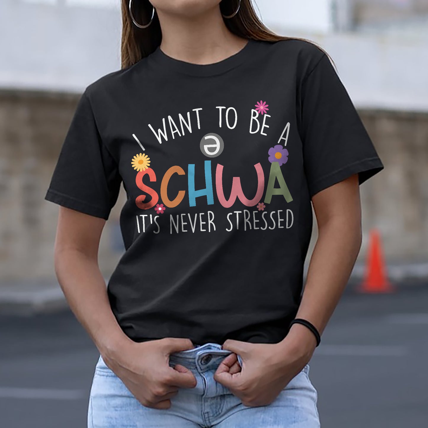 I Want to Be a Schwa It’s Never Stressed T-Shirt  -  Funny Shirt For Teacher - Black - Up To 5XL