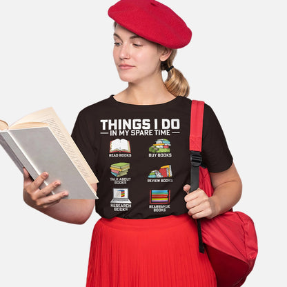 Read Books Buy Books Tee – Things I Do In My Spare Time Shirt –  Funny Book Lover Gift – Black – Up To 5XL