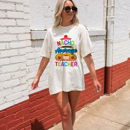 Nacho Average Teacher T-Shirt   -  Funny Shirt For Teacher - Natural - Up To 5XL