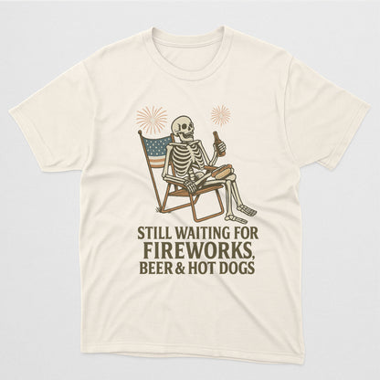 Still Waiting For Fireworks Beer & Hot Dogs Shirt – Funny Skeleton 4th Of July Tee – Natural Tee - Up To 5X