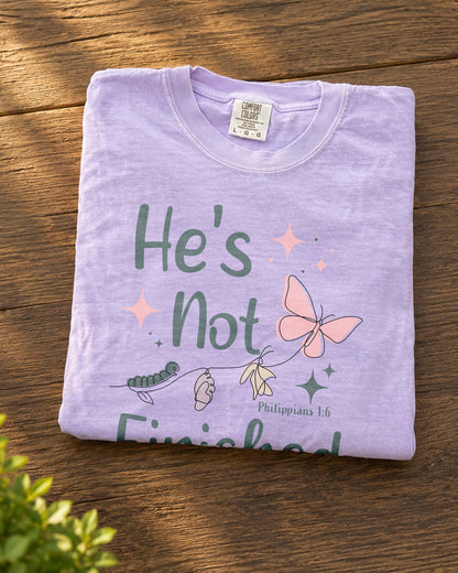 He's Not Finished Christian Comfort Colors® Tee | Philippians 1:6 Women's Graphic Shirt