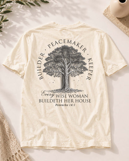 Builder Peacemaker Keeper Tee | Wise Woman Proverbs 14:1 Christian Shirt