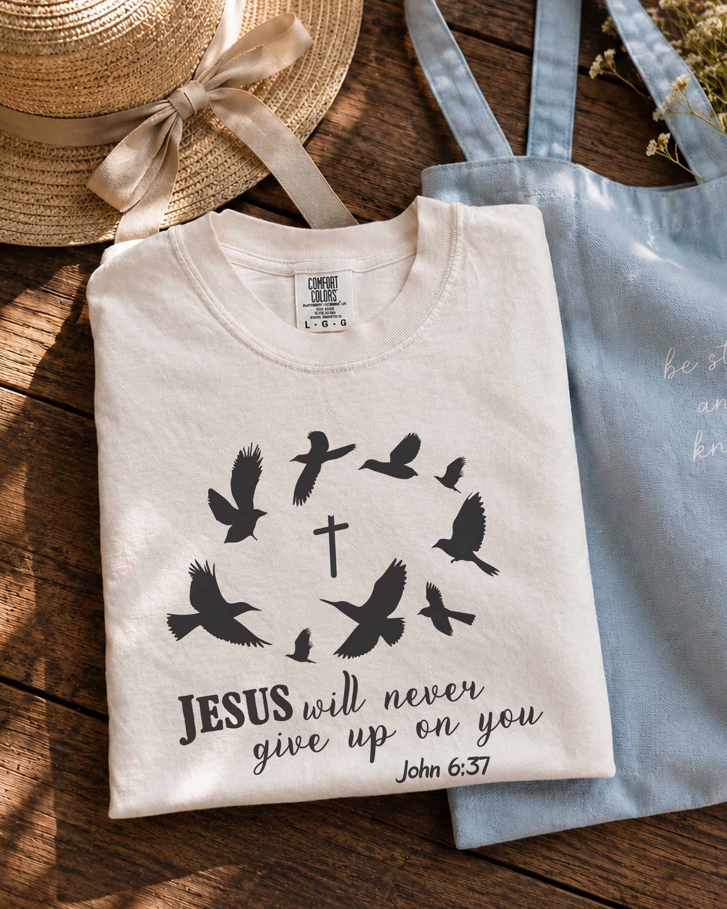 Jesus Will Never Give Up on You Christian T-Shirt – John 6:37
