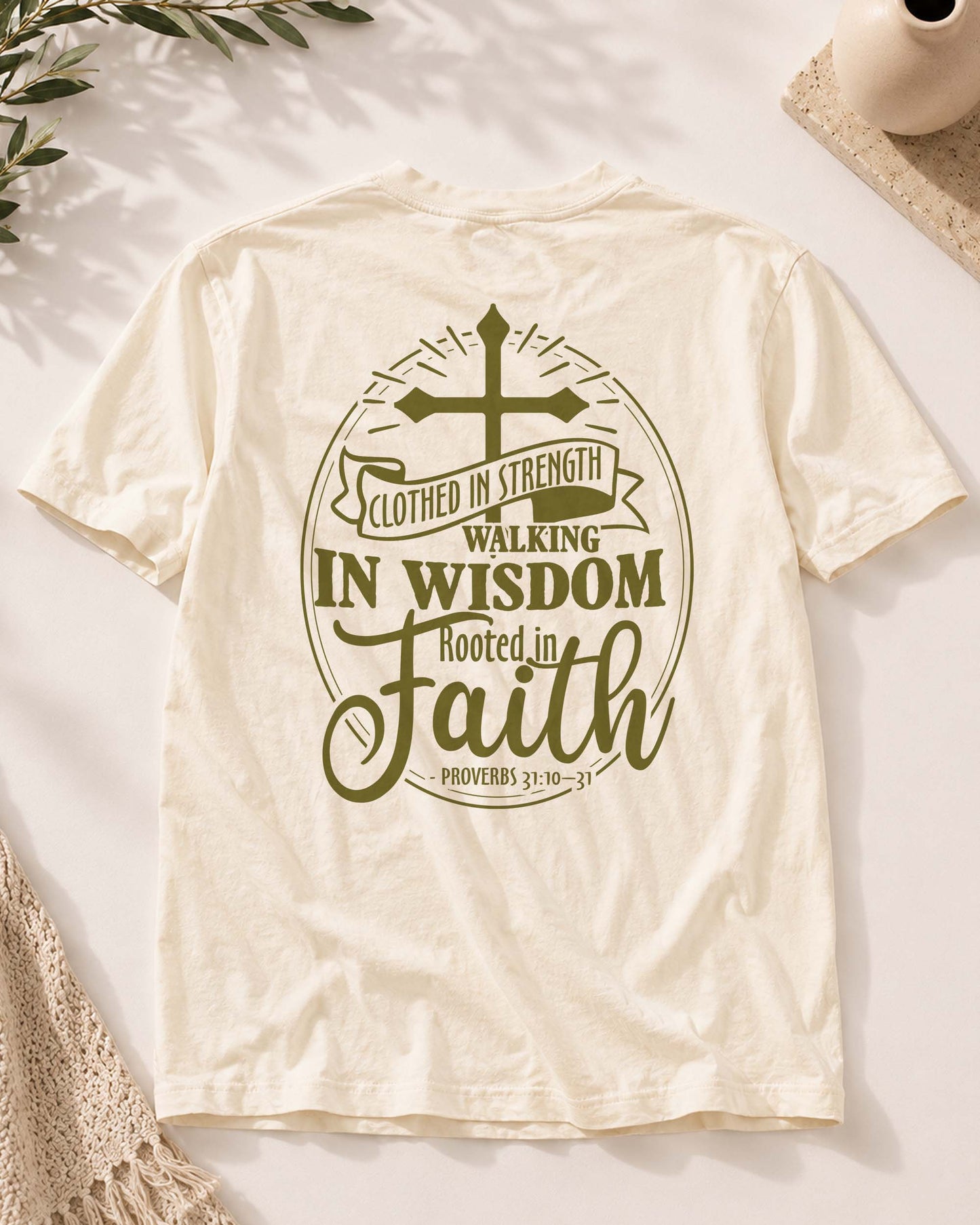 Clothed in Strength Walking in Wisdom Rooted in Faith Tee | Proverbs 31 Shirt