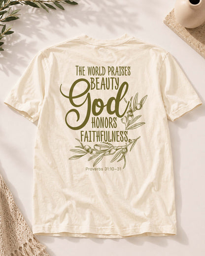 The World Praises Beauty God Honors Faithfulness Tee | Proverbs 31 Shirt