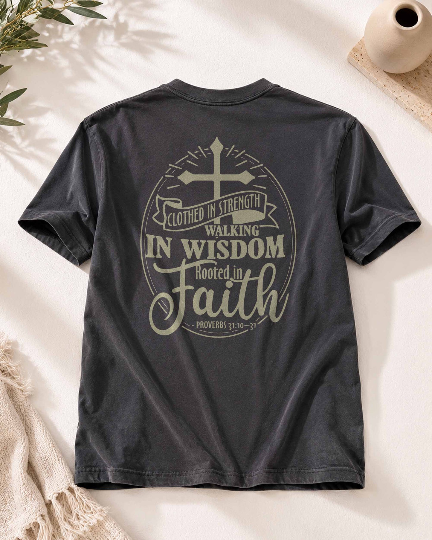 Clothed in Strength Walking in Wisdom Rooted in Faith Tee | Proverbs 31 Shirt
