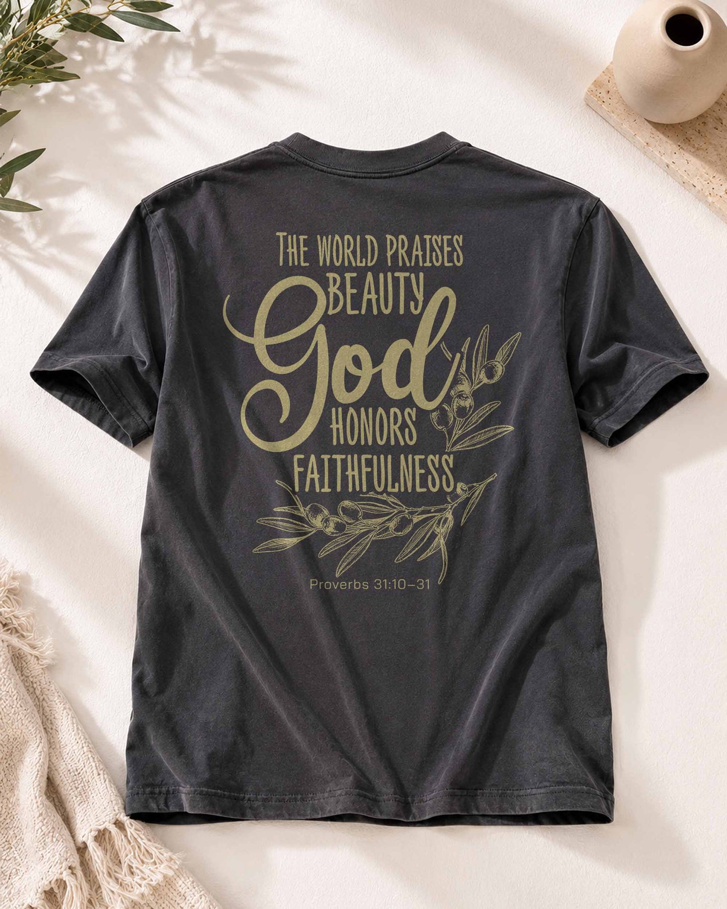 The World Praises Beauty God Honors Faithfulness Tee | Proverbs 31 Shirt