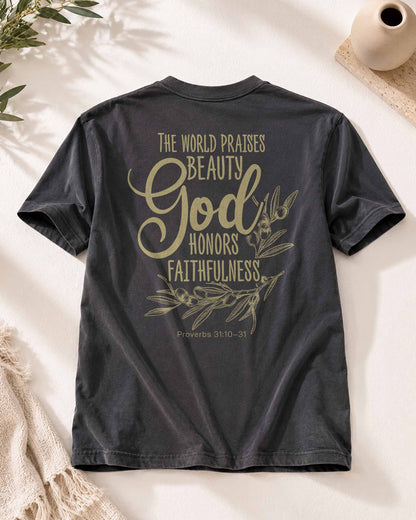 The World Praises Beauty God Honors Faithfulness Tee | Proverbs 31 Shirt