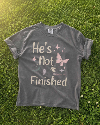 He's Not Finished Christian Comfort Colors® Tee | Philippians 1:6 Women's Graphic Shirt