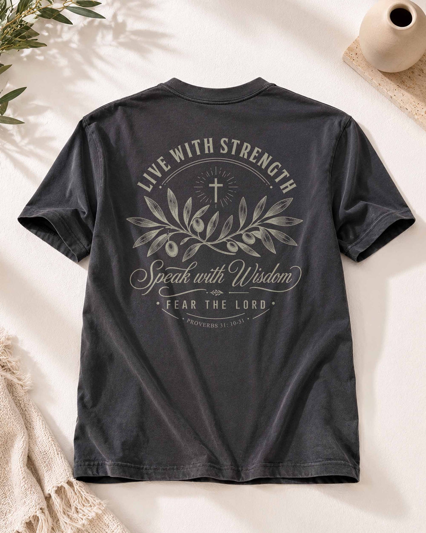 Live With Strength Speak With Wisdom Fear The Lord Tee | Proverbs 31 Shirt