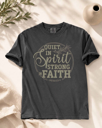 Quiet in Spirit Strong in Faith Tee | 1 Peter 3 Christian Women Shirt