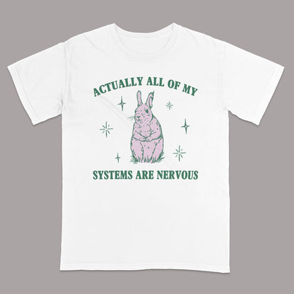 Actually All Of My Systems Are Nervous T-Shirt – Funny Psycho Bunny Tee  – White - Up To 5XL